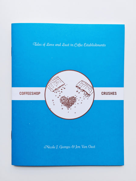 Coffeeshop Crushes: Tales of Love and Lust In Coffee Establishments